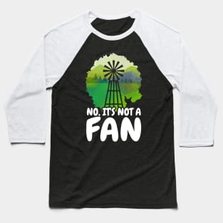 No It's Not A Fan Funny Farmer Gift Design Idea Baseball T-Shirt